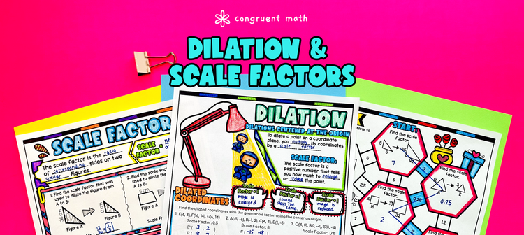 Dilations, Scale Factors, and Scale Drawings