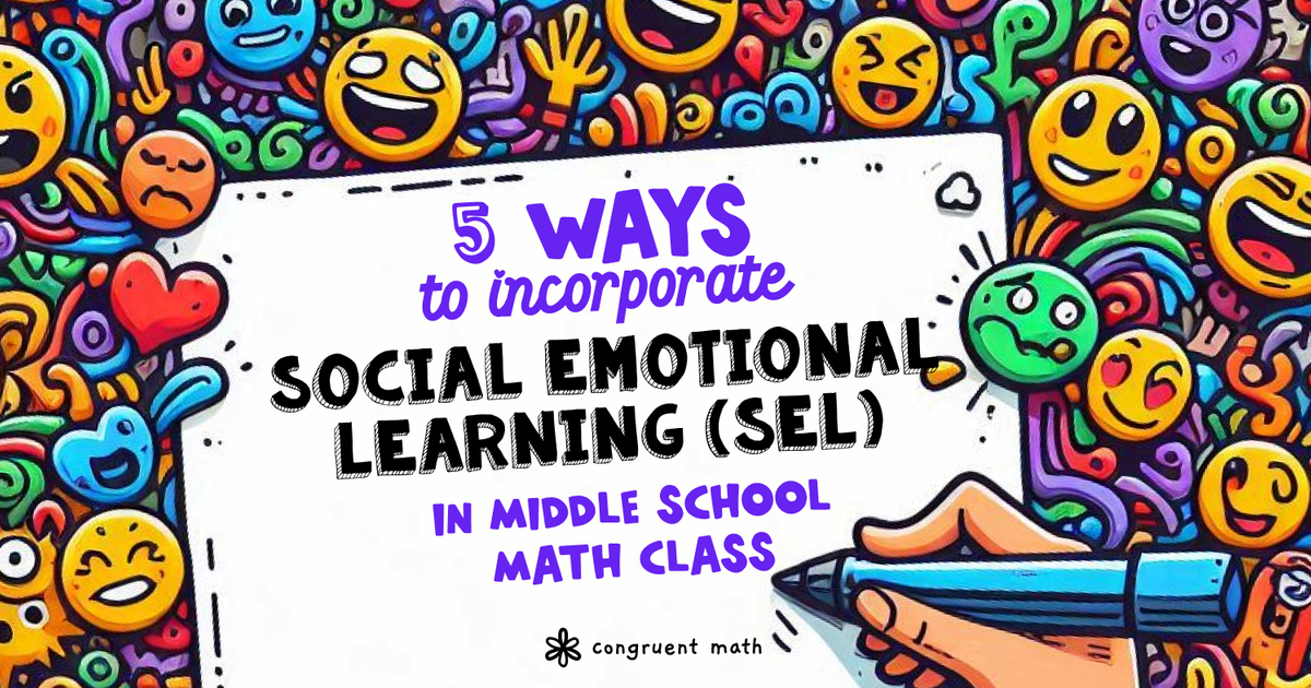 Thumbnail for 5 Ways to Incorporate Social Emotional Learning (SEL) in Middle School Math Class